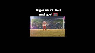 Nigerian ka 😱 save and goal 🥅 palenty #kick 🦵 football ⚽ trading# video 😱