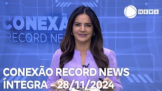 Conexão Record News - 28/11/2024