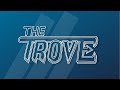 The Trove