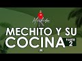 MECHITO Y SU COCINA PARTE 2