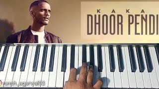 Dhoor Pendi || Kaka | Piano Cover | VANSH Agarwal