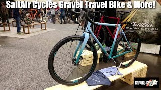 SaltAir Cycles Gravel Travel Bike \u0026 More!: NAHBS 2019