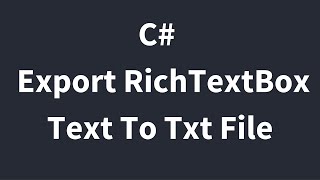 C# - How To Export RichTextBox Text To Text File In C# [ with source code ]