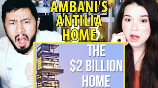 AMBANI'S ANTILIA: The Most Expensive House in the World | Reaction by Jaby Koay & Achara Kirk!
