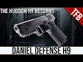 The Hudson H9 is Back? The Daniel Defense H9 Pistol!