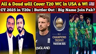 CT 2025 in T20s | Ali & Daud will Cover T20 WC in USA & WI 🇺🇸 for ICC | Big Name Join Pak?