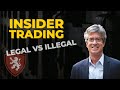 Insider Trading: ILLEGAL vs LEGAL