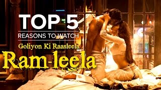 Top 5 Reasons to Watch Goliyon Ki Raasleela Ram-Leela