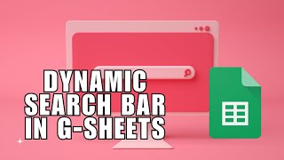 How To Create This Dynamic Search Bar In Google Sheets - Full Guide