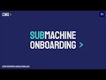 SubMachine - Onboarding & Logging In