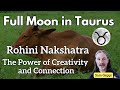 Full Moon in Taurus - Rohini Nakshatra - The Power of Creativity and Connection