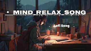 Mind Relax Lofi Mashup | Mind Relaxing Songs  | lofi Songs.