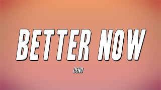 Deno - Better Now (Lyrics)