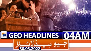 Geo News Headlines Today 04 AM | PM Imran Khan | Letter Gate | Bilawal Bhutto | 30th March 2022