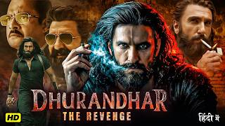 Dhurandhar 2 The Revenge (2026) Full Hindi Dubbed Movie | Powerful Action Thriller HD