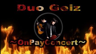 「Duo Geiz On Pay Concert」ダイジェスト映像