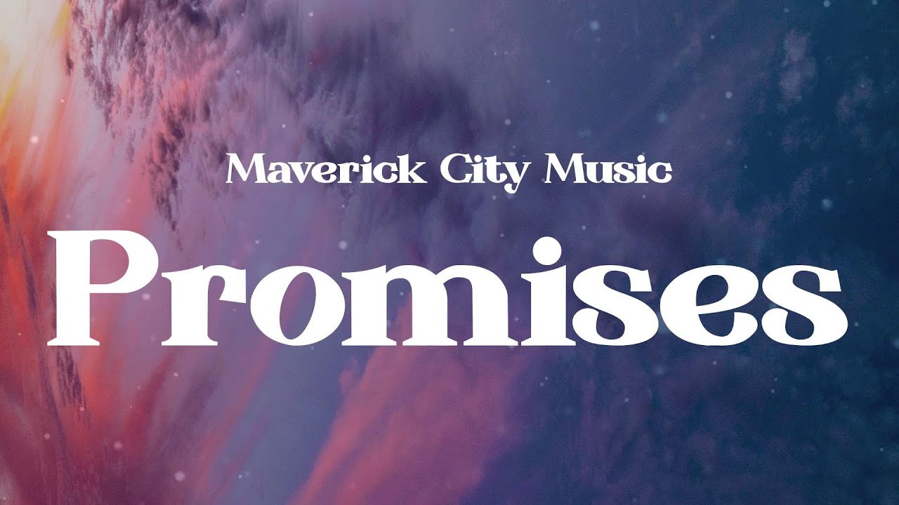 Maverick City Music - Promises (Lyrics) - YouTube