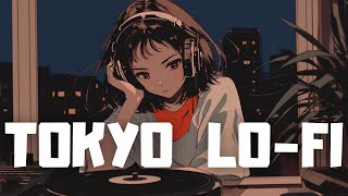 𝐏𝐥𝐚𝐲𝐥𝐢𝐬𝐭 Tokyo Chillout Night 🌃 / Lofi hiphop mix ( Chill & Study )