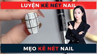 Luyện kẻ nét nail - Mẹo kẻ nét nail