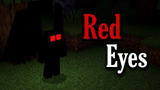 Red Eyes! (Minecraft Creepypasta)