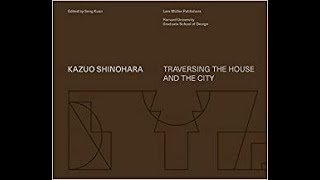 Kazuo Shinohara: Traversing the House and the City -9783037785331