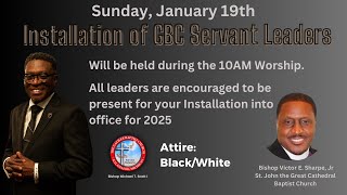 Installation of GBC Servant Leaders | January 19th, 10 AM Worship