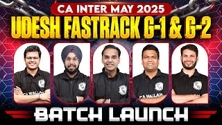 CA Inter May 2025 Udesh Fastrack Batch Launch 🔥🔥 || Know Complete Batch Details