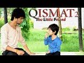 Qismat 2 Little Friend Story Bhai Love Special Song By Ammy Virk