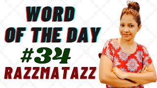 Word of the Day 34 ll RAZZMATAZZ ll Daily English Vocabulary ll Improve Your English Vocabulary