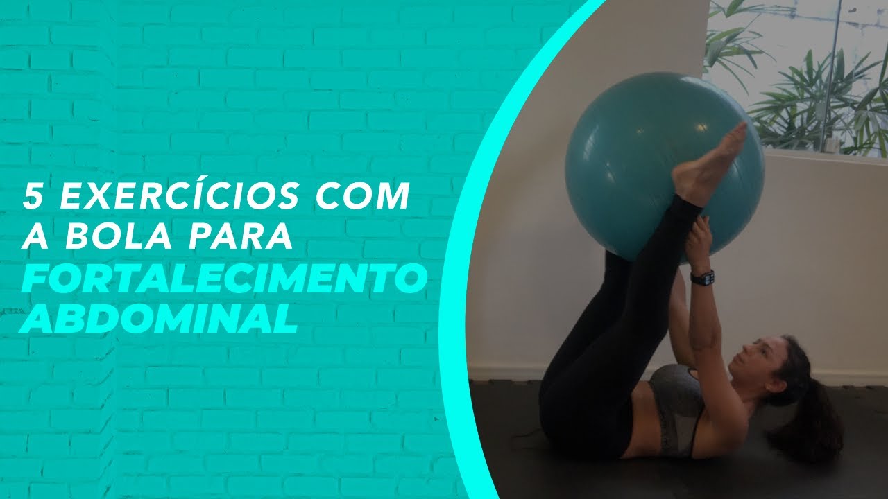 5 Melhores Exercícios Para Fortalecimento Abdominal Com Bola - YouTube