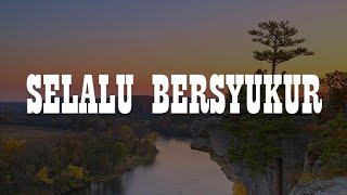 Kamasean Matthews - Selalu Bersyukur (Lirik)