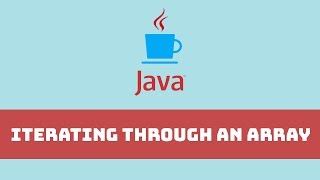 Java Programming Tutorial - Iterating through an Array