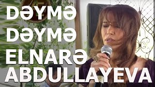 Elnarə Abdullayeva -Muğam -Dəymə Dəymə -Popuri (Şamaxı Məlhəm)