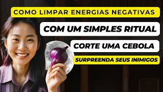 Como Limpar Energias Negativas com um Simples Ritual. Corte uma cebola e surpreenda seus inimigos