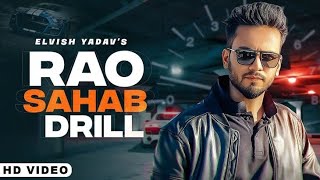 Rao Sahab drill (official video) elvish yadav | new haryanavi songs haryanavi 2023