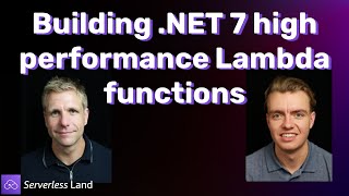 Building .NET 7 high performance Lambda functions | Serverless Office Hours
