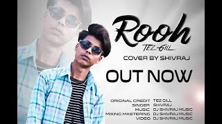 Rooh Cover Song | Tere Bina Jeena Saza Ho Gaya | Kehnda ae Dil Mera Mainu | Dj Shivraj Music