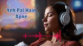 Yeh Pal Hain Apne (Full Video) Harshvardhan, Ehan Bhat, Nikita D, T.J. Bhanu |Dhruv,Bejoy N |Dange