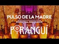 Poranguí - Pulso De La Madre | Ancestral Resonance (Opus Live Sessions)