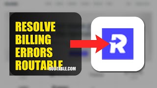 How To Resolve Billing Errors On Routable 2026 (FAST METHOD)