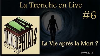 La Vie après la mort ? (ft Poisson Fécond) -- Tronche en Live #6