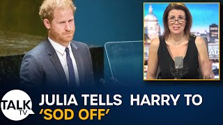 Julia tells Prince Harry to 'sod off'