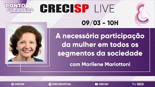 A necessária participação da mulher em todos os segmentos da sociedade - Marilene Mariottoni