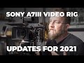 Sony A7III Video Rig: 2021 Update