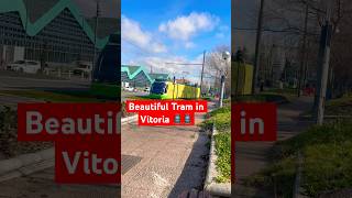 Beautiful Tram in Vitoria 🚊🚊#shorts #tram #tranvía #train #vitoria #travel #spain #viralvideo