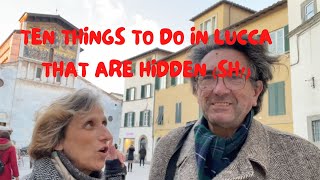 10 THINGS TO DO IN LUCCA THAT ARE HIDDEN  (SH! DON'T TELL ANYONE!)