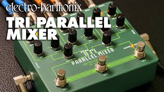 Electro-Harmonix Tri Parallel Mixer  (EHX Demo by TOM BURDA)