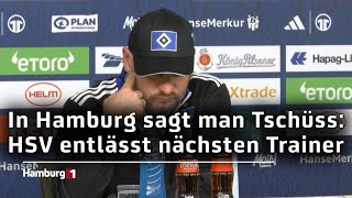 In Hamburg sagt man Tschüss: HSV entlässt nächsten Trainer