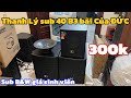 Thanh Lý Sub 40 B3 bãi của ĐỨC 🇩🇪 giá 300k, Sub B&W bãi Mỹ hàng bùng giá Rẻ | lh 0888389222