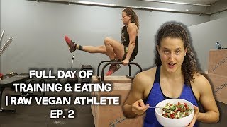 Full Day of Eating and Training | Raw Vegan Athlete - Ep. 2